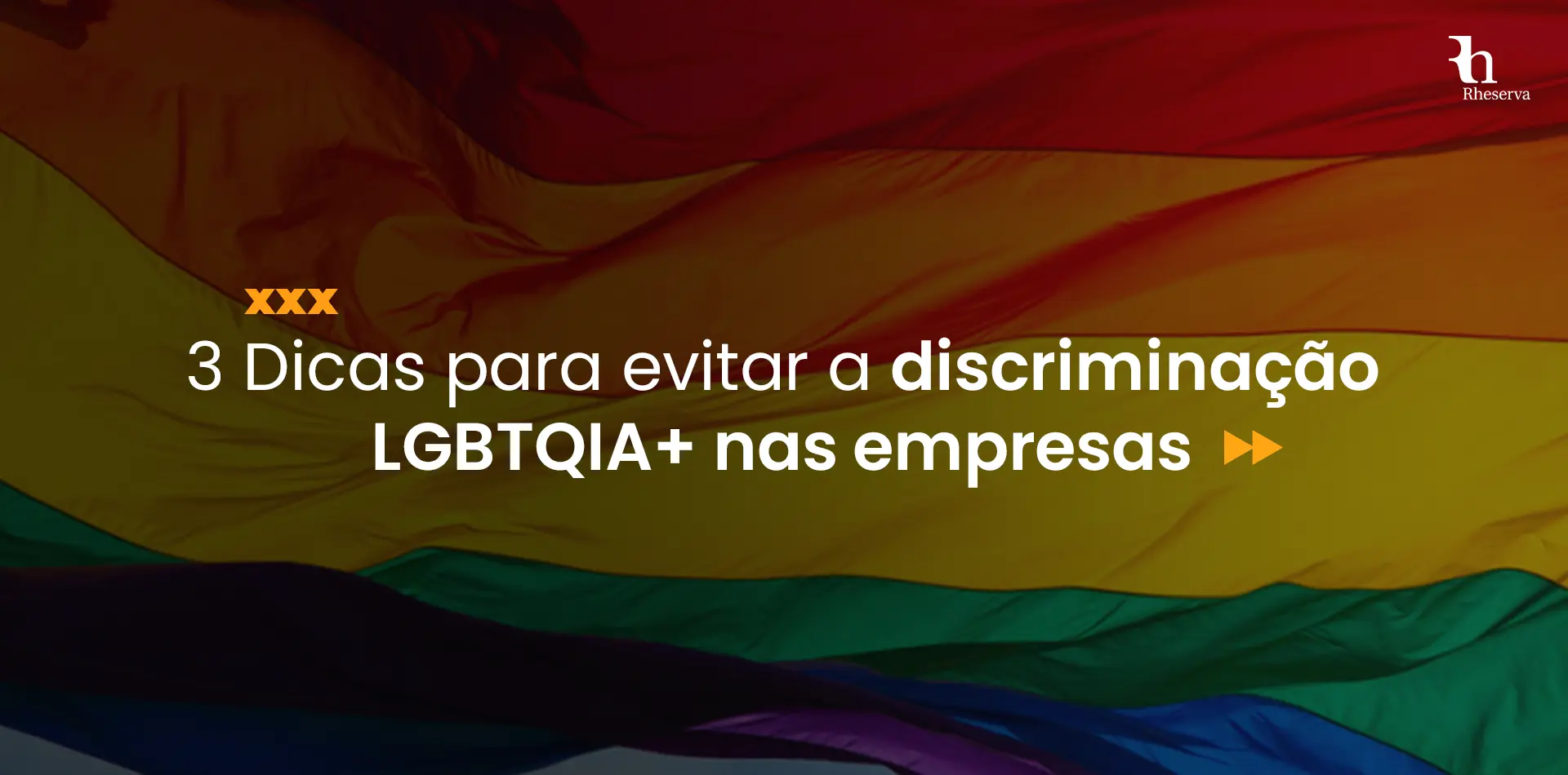 3 dicas para evitar a discriminação LGBTQIA+ nas empresas
