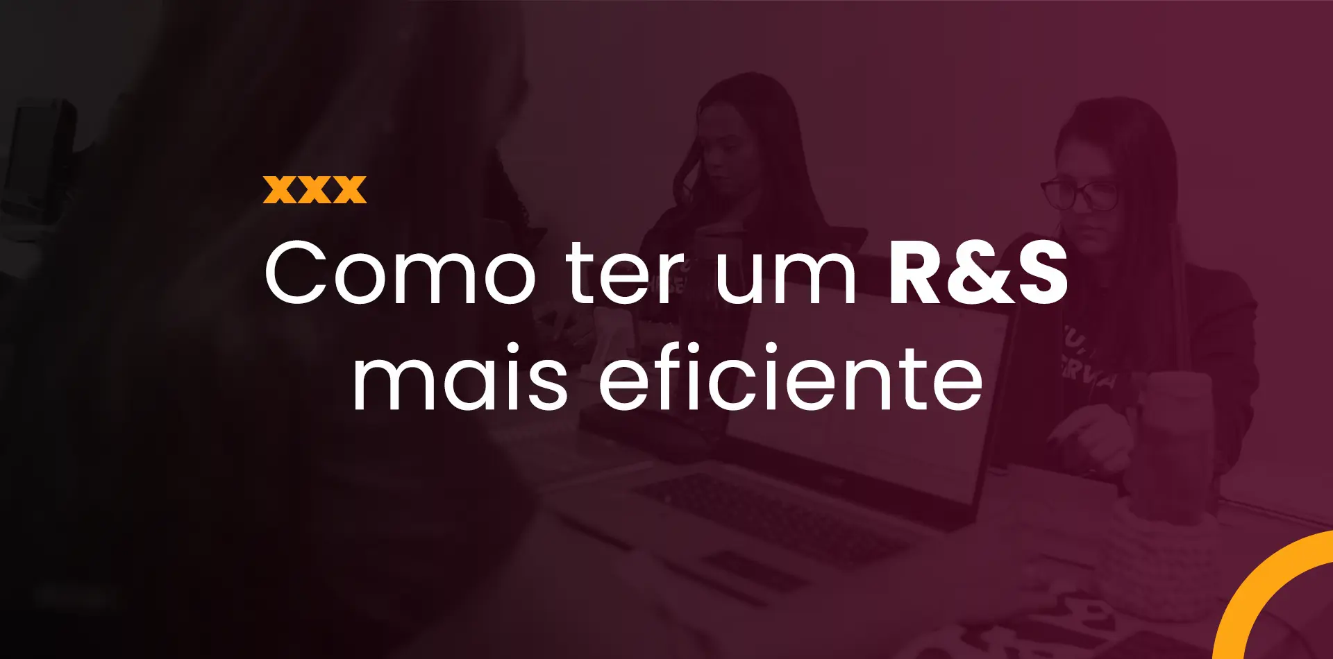 Blog Rheserva_Como ter um R&S mais eficiente