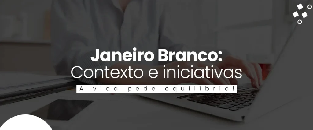 Janeiro Branco Contexto e Iniciativas