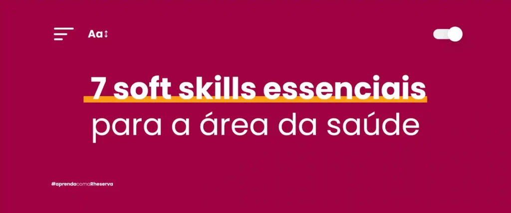 7 soft skills essenciais para a área da saúde