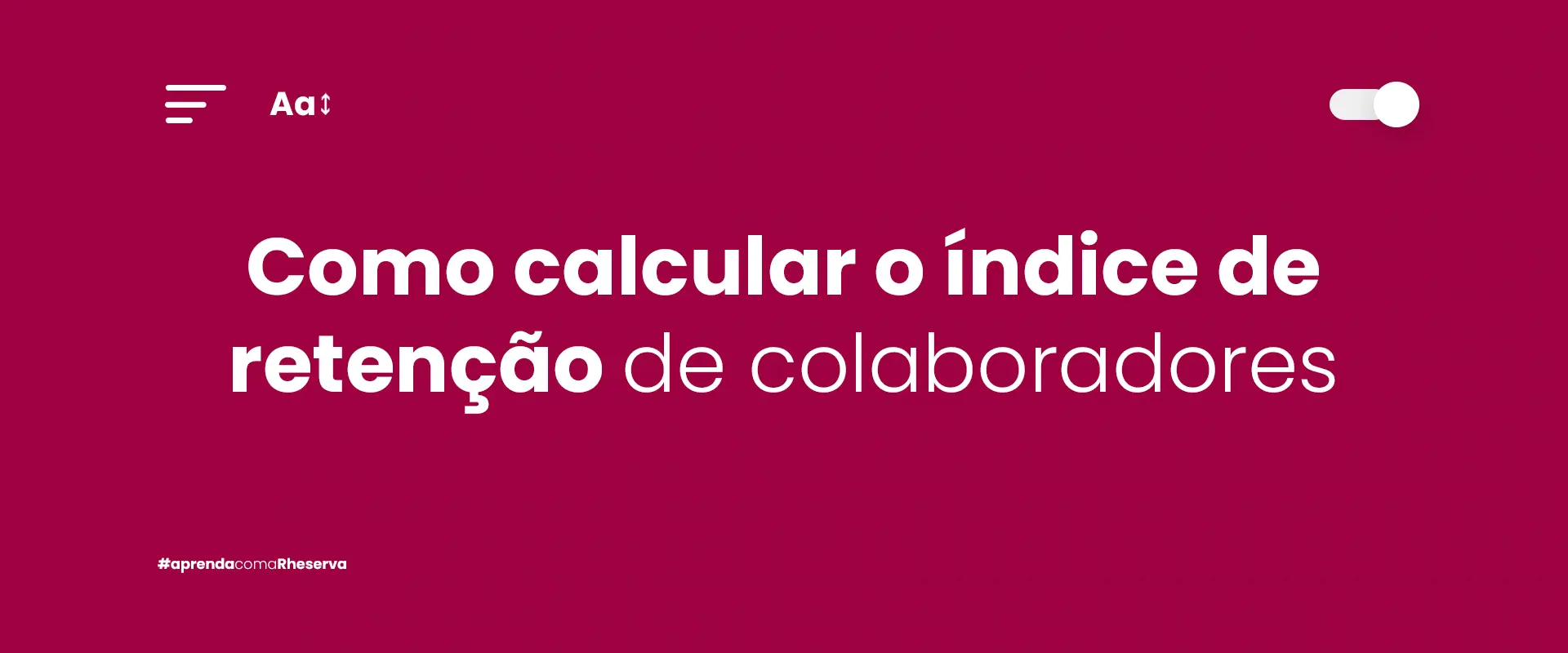 Como calcular o índice de retenção de colaboradores