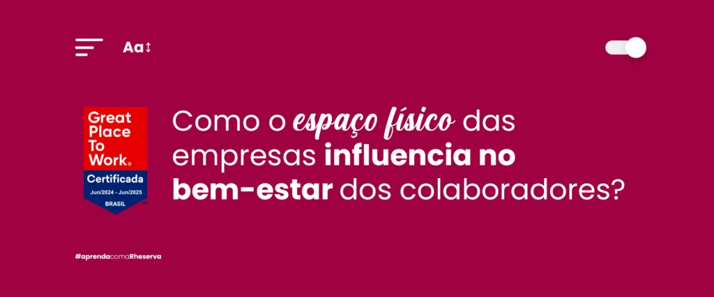 Blog_Como o espaço físico das empresas influencia no bem-estar dos colaboradores?