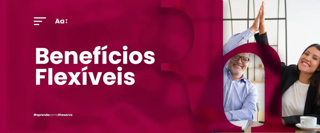 Benefícios Flexíveis: A Importância para Colaboradores e Empresas