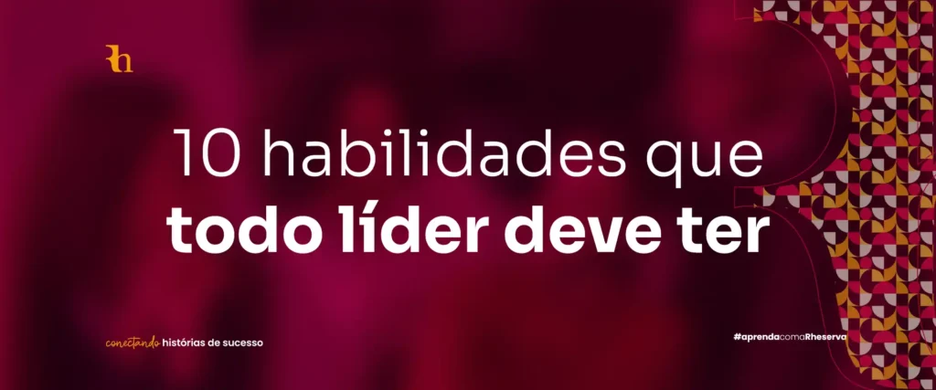 blog_10 habilidades que todo líder deve ter copiar